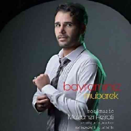 دانلود آهنگ بایرامیز مبارک مظاهر هجرتی